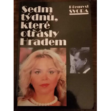 Přemysl Svora - Sedm týdnů, které otřásly Hradem